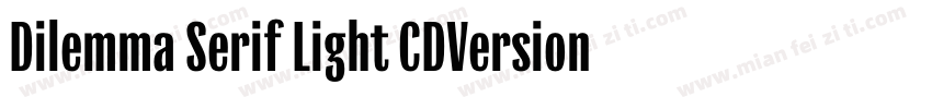 Dilemma Serif Light CDVersion 100字体转换